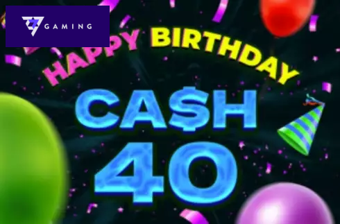 Cash 40 Happy Birthday